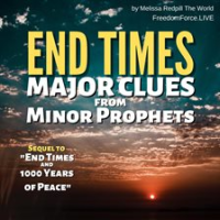 End_Times_Major_Clues_From_Minor_Prophets